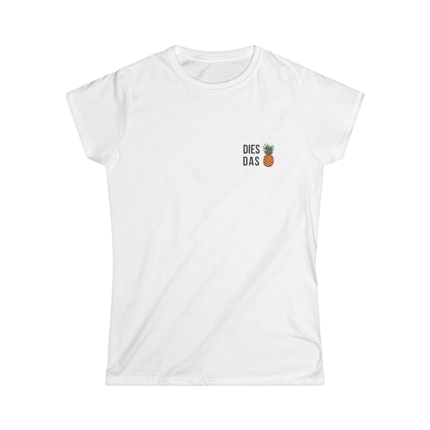 Dies Das Ananas Damen T-Shirt