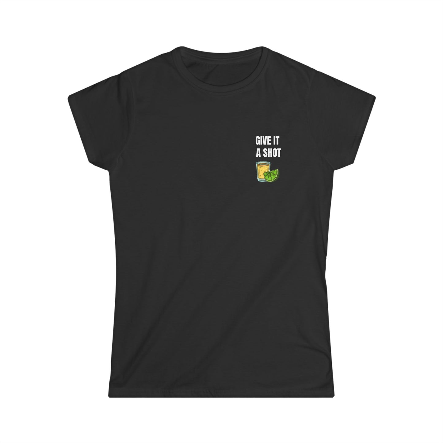 Give It a Shot Damen T-Shirt