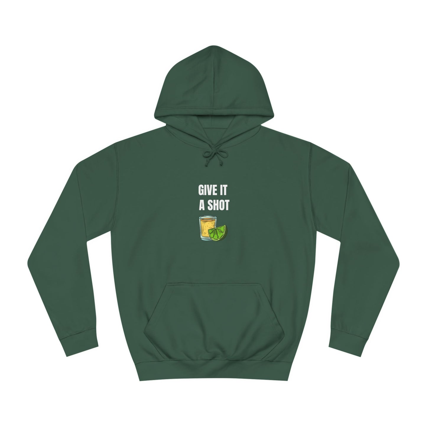 Give It a Shot Hoodie Unisex
