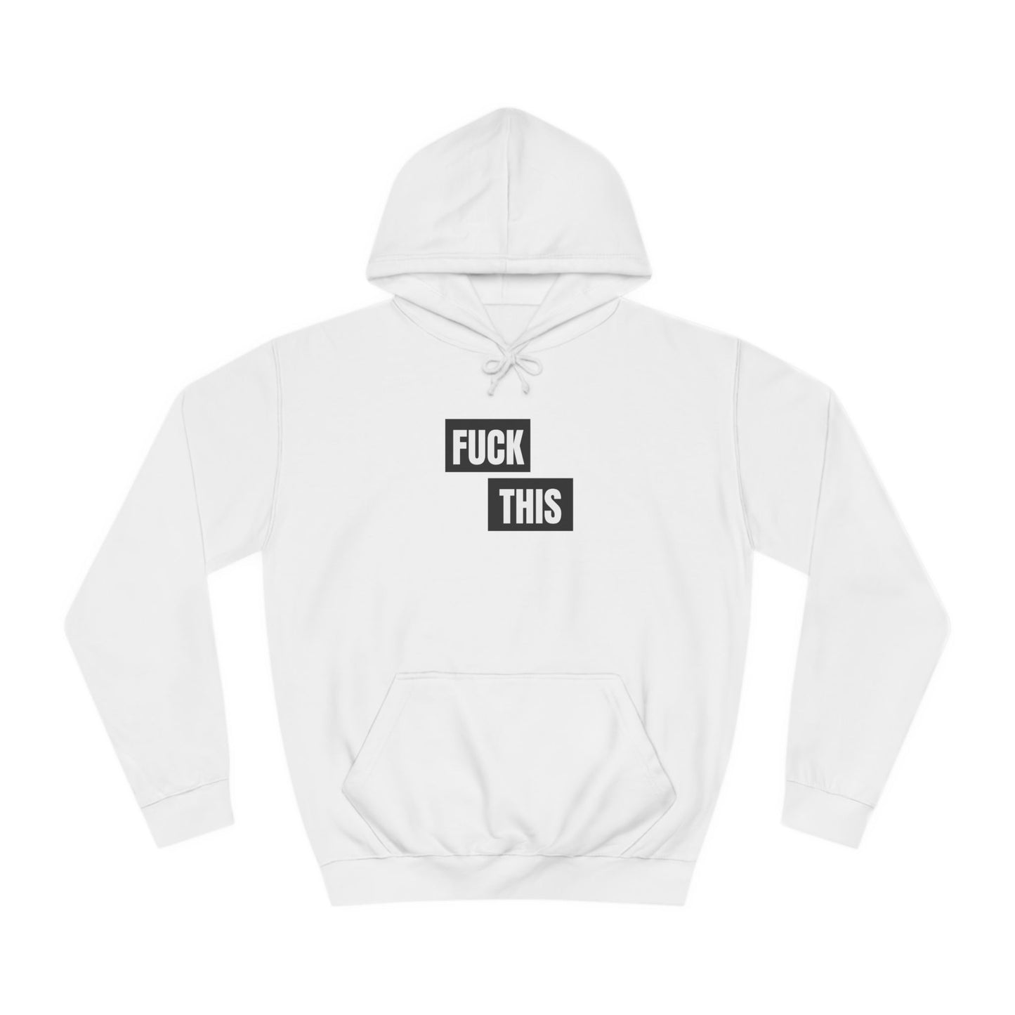 Fuck This Hoodie Unisex