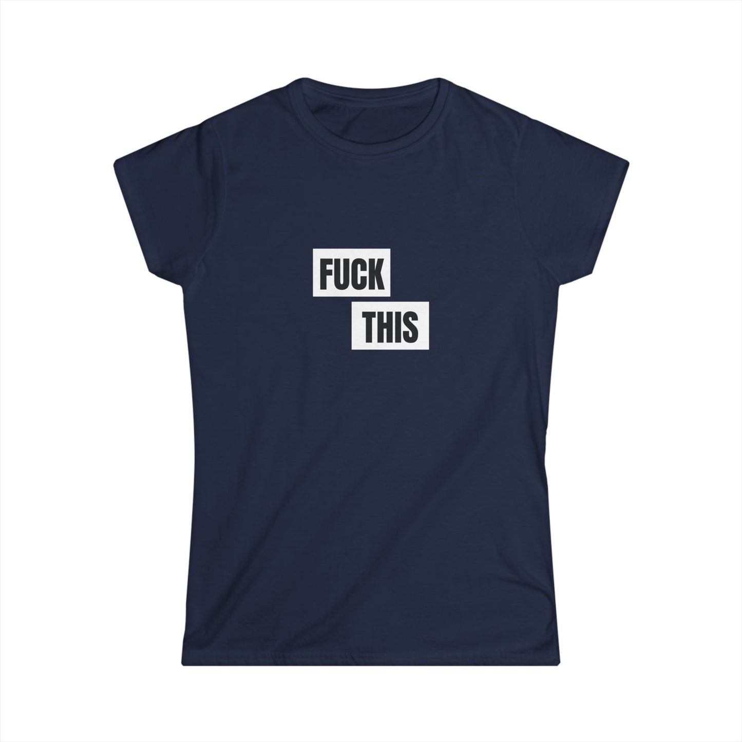 Fuck This Damen T-Shirt