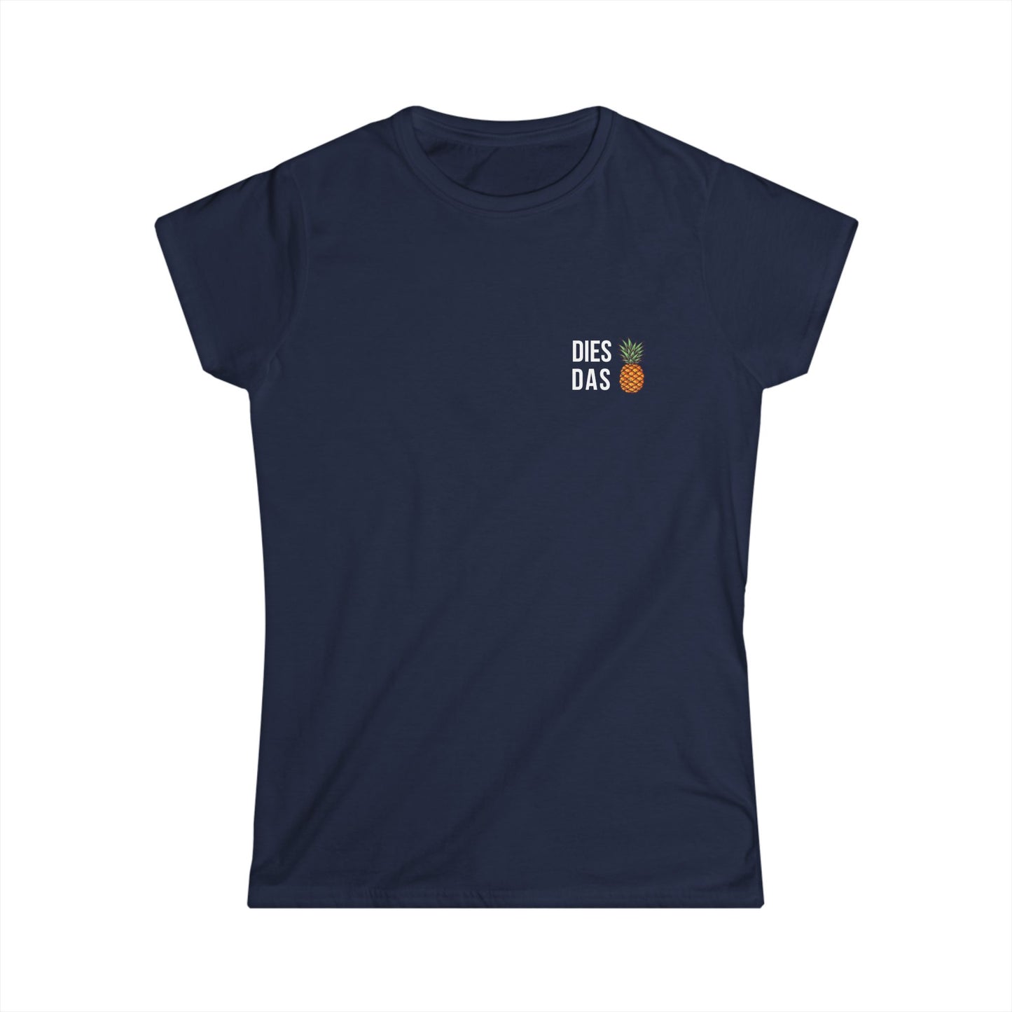 Dies Das Ananas Damen T-Shirt