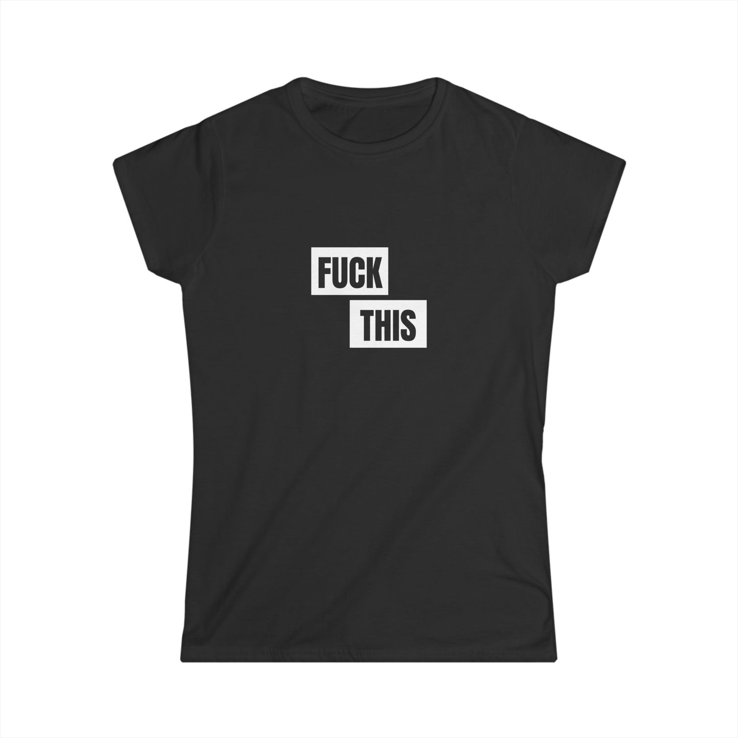 Fuck This Damen T-Shirt