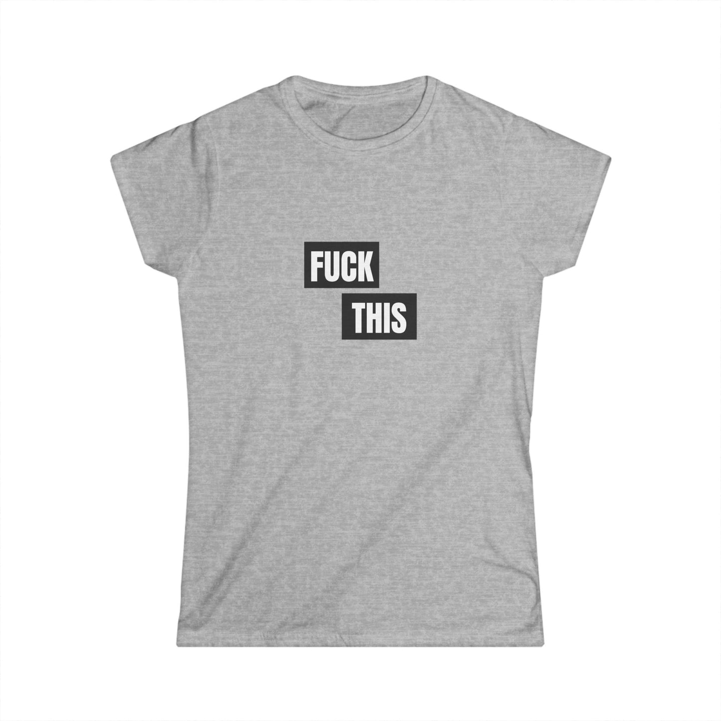 Fuck This Damen T-Shirt