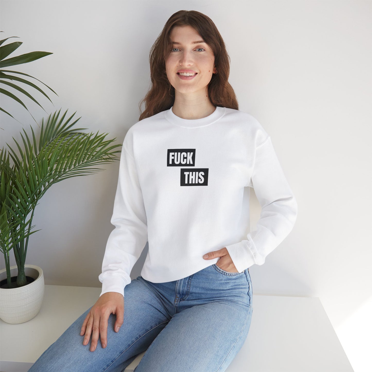 Fuck This Sweatshirt Unisex