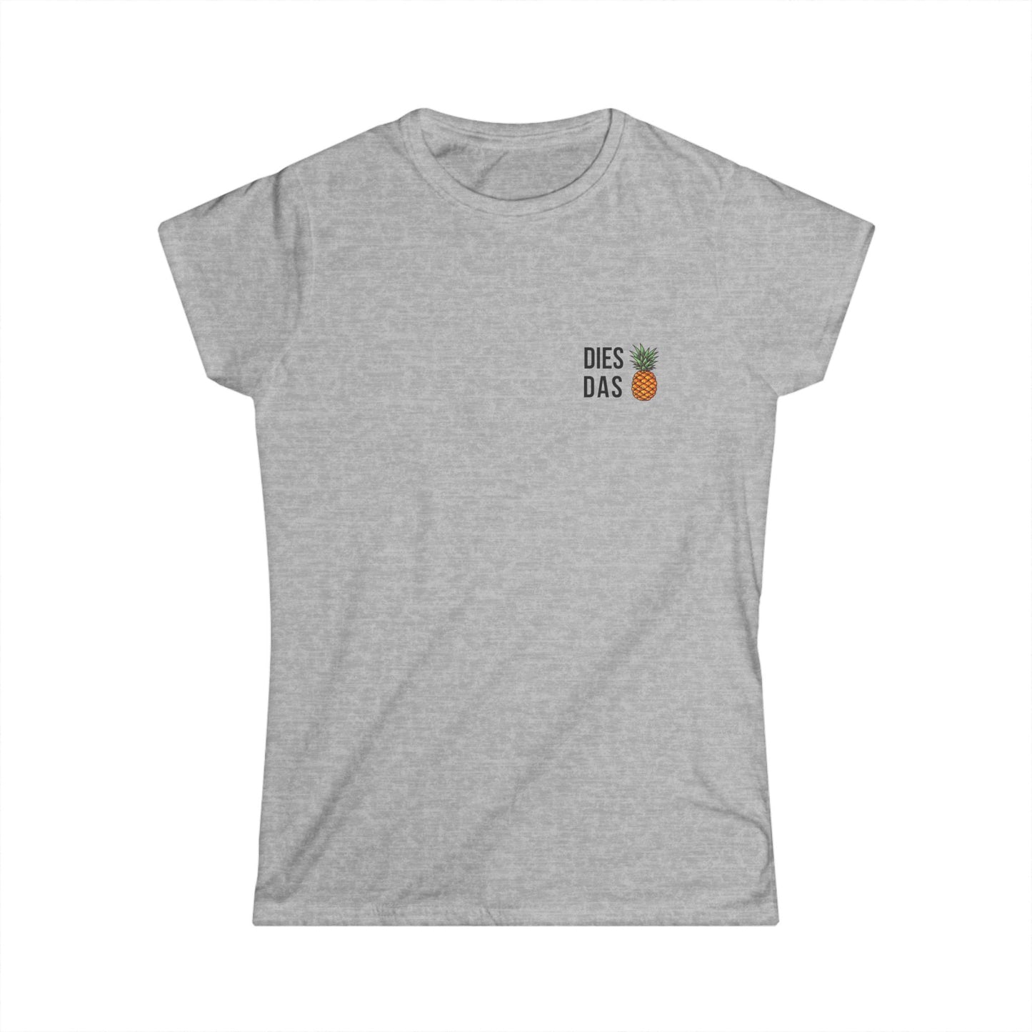 Dies Das Ananas Damen T-Shirt