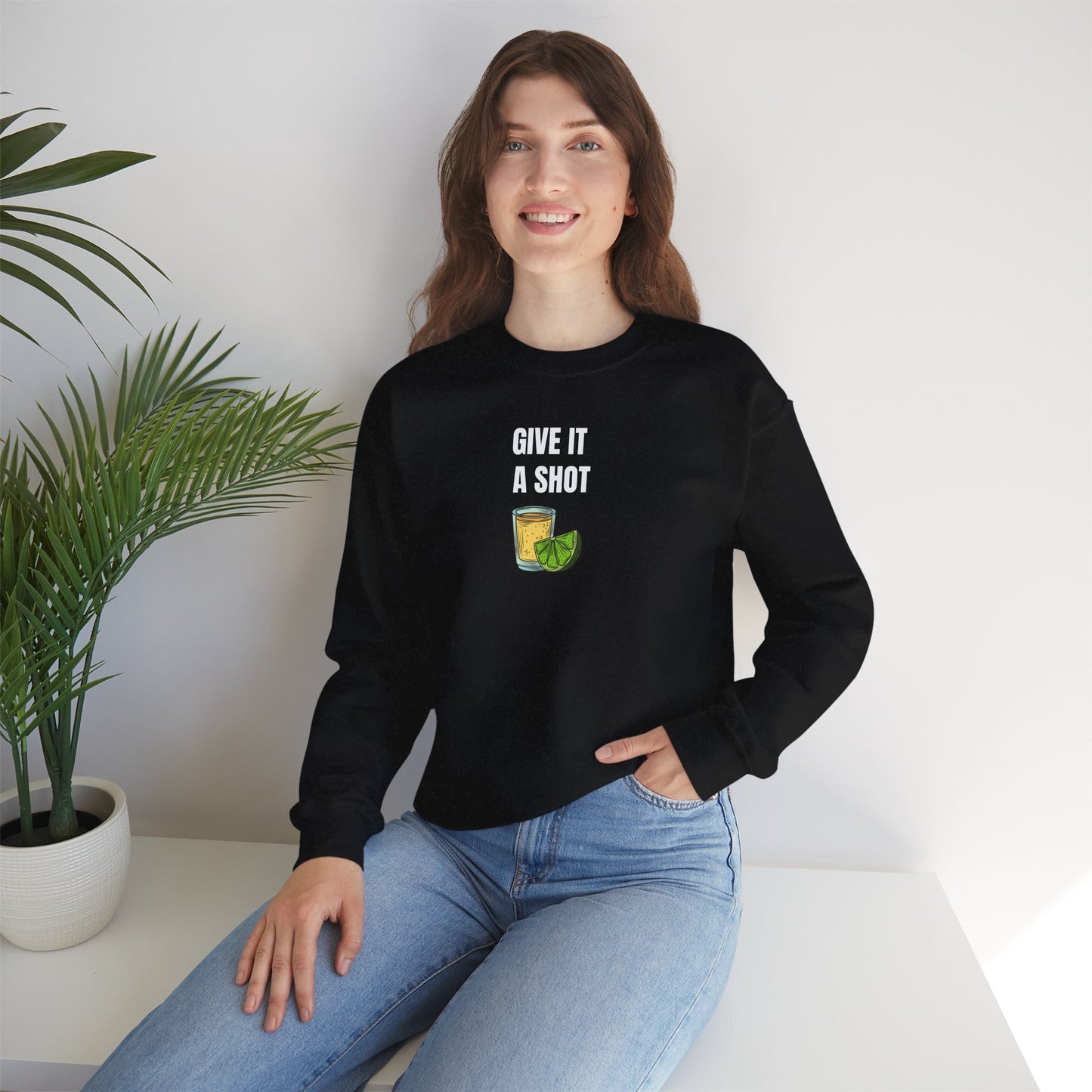Give It a Shot Sweatshirt Unisex
