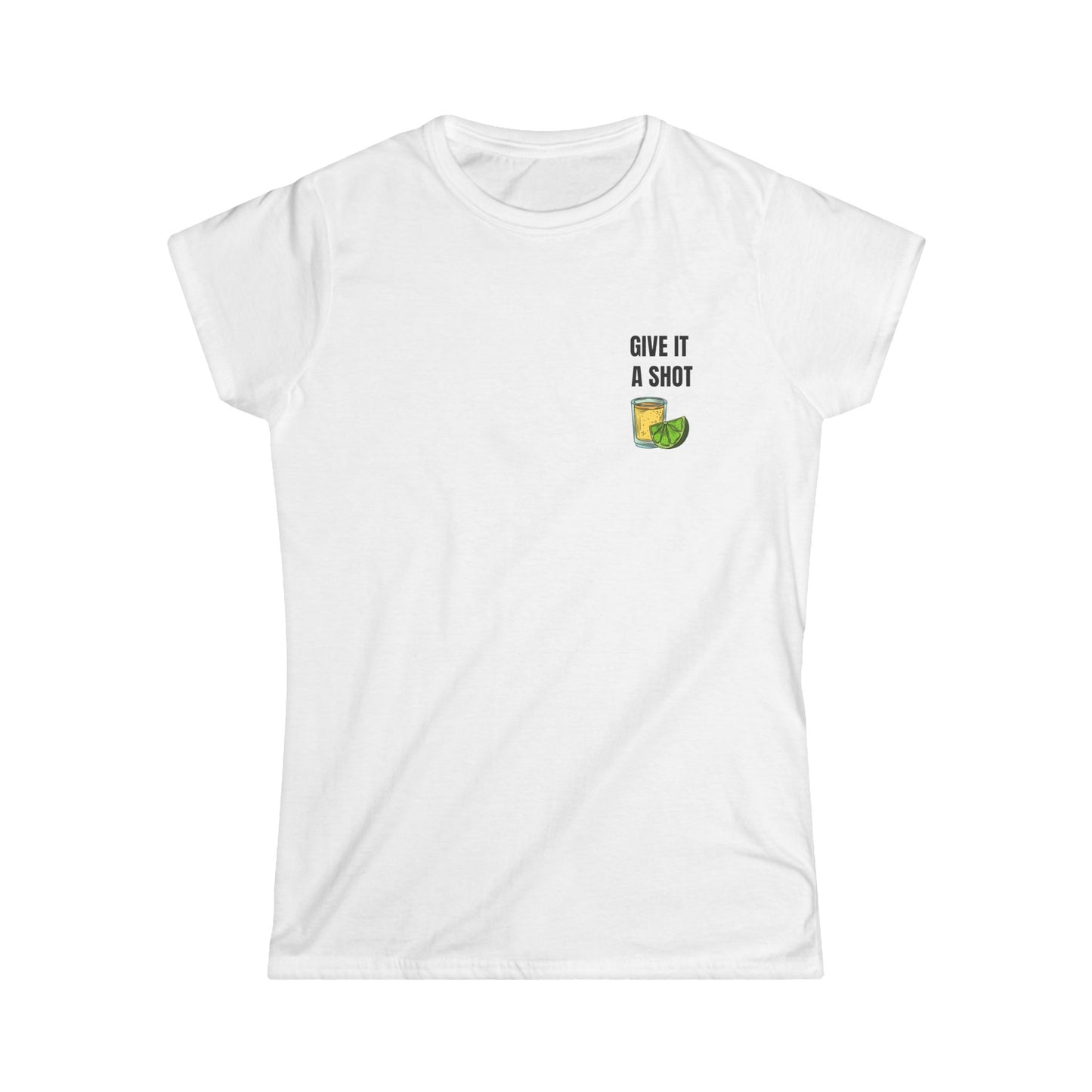 Give It a Shot Damen T-Shirt