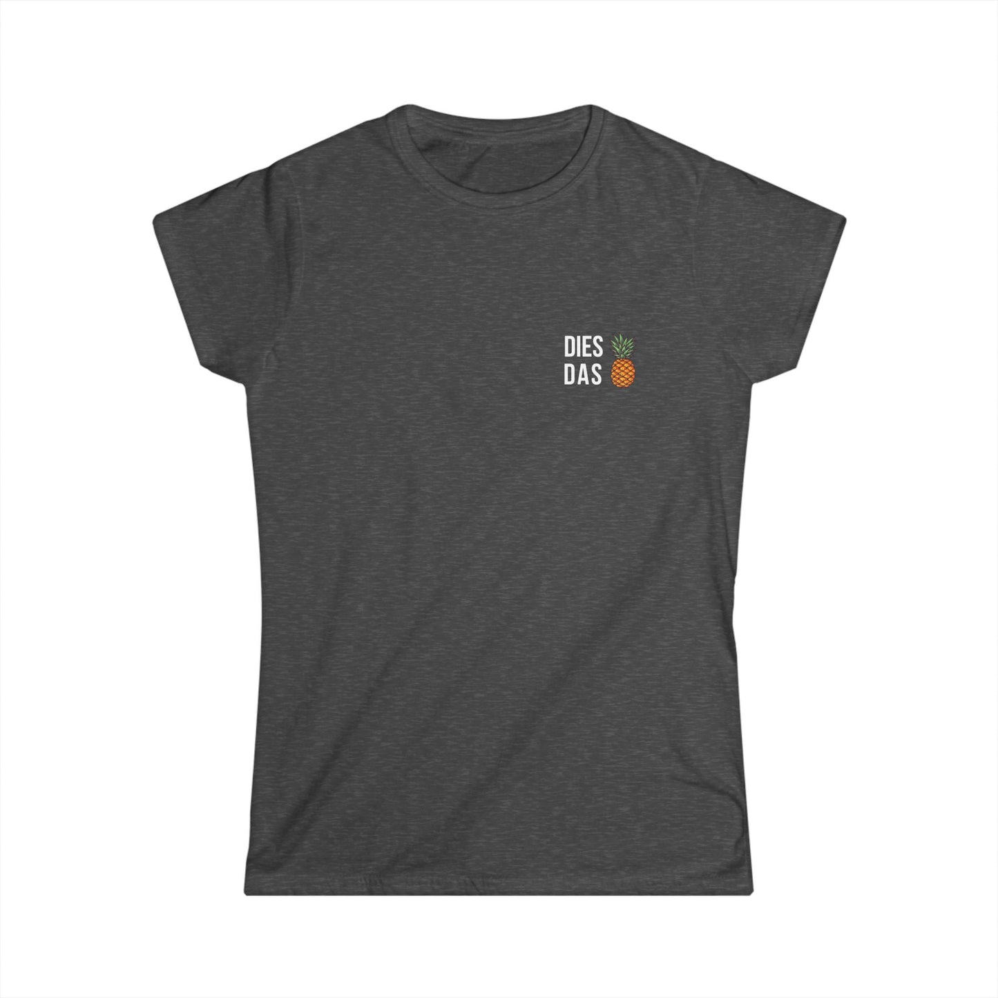 Dies Das Ananas Damen T-Shirt