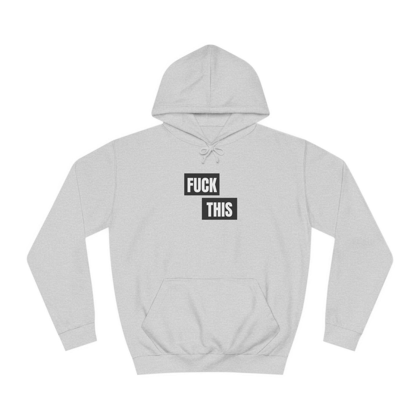 Fuck This Hoodie Unisex