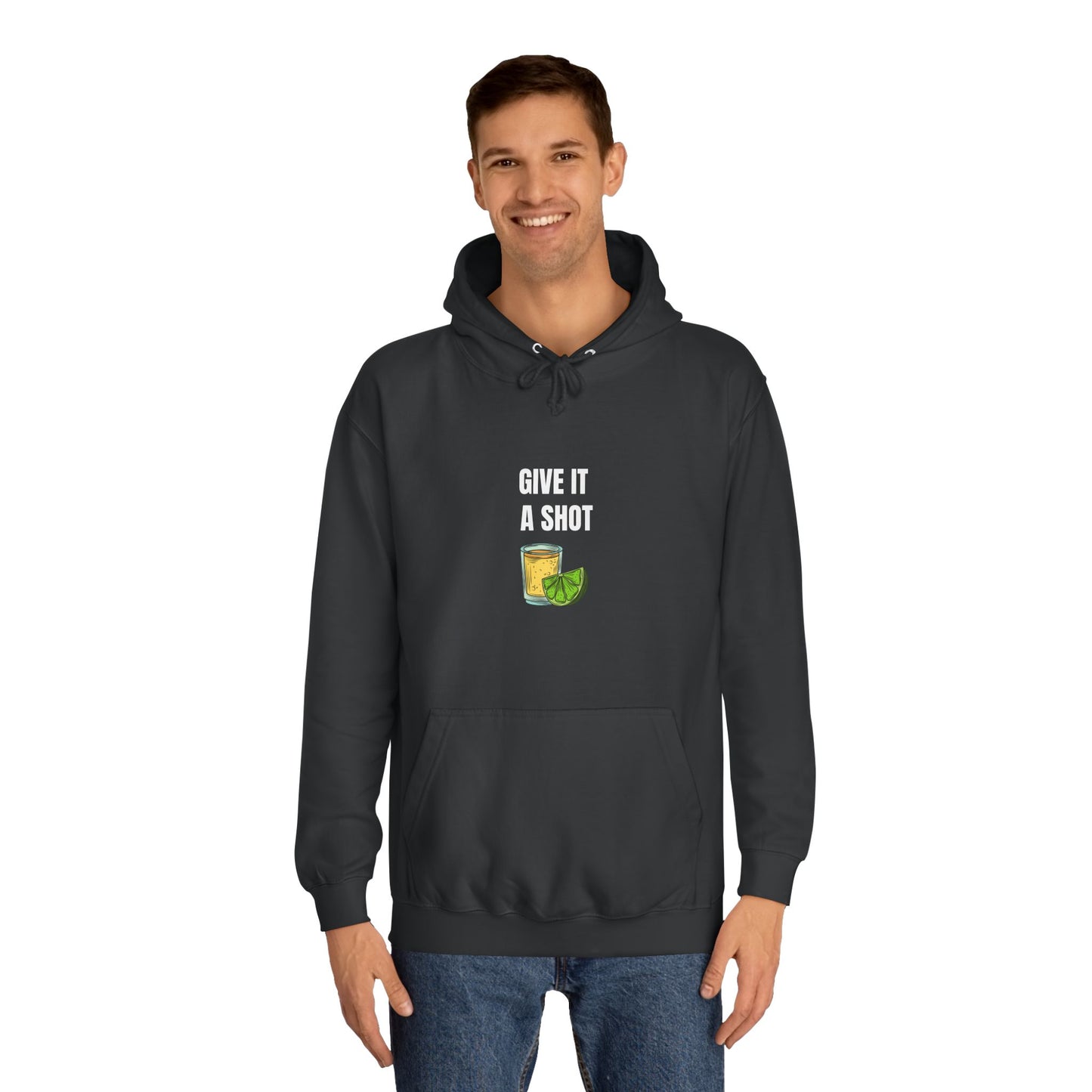 Give It a Shot Hoodie Unisex