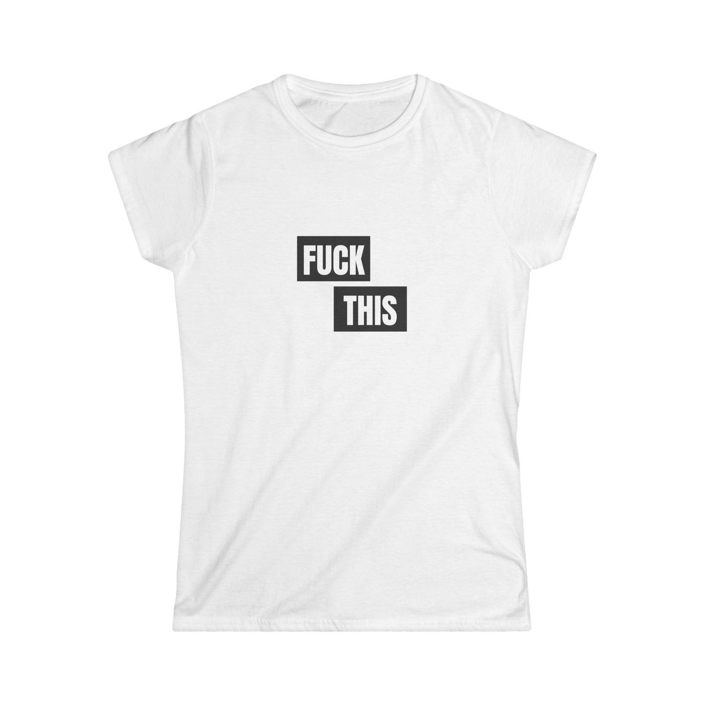Fuck This Damen T-Shirt