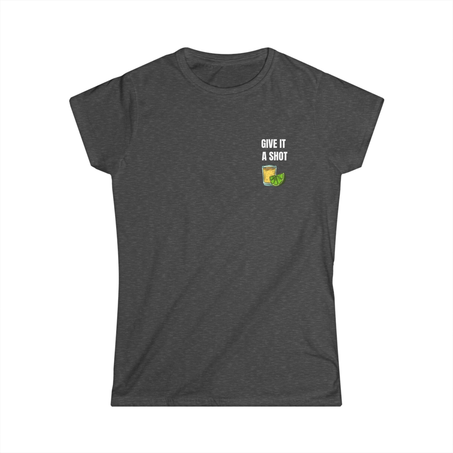 Give It a Shot Damen T-Shirt