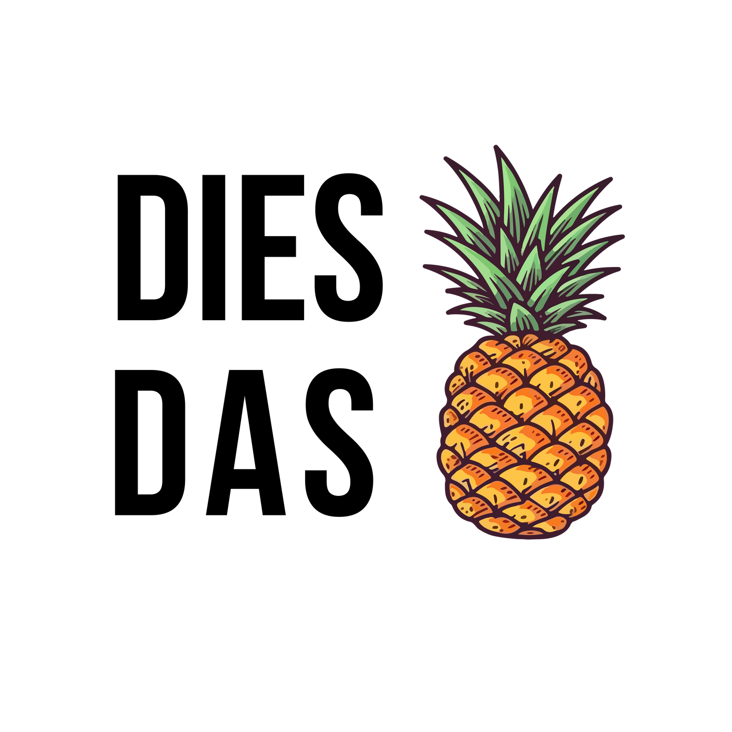 Dies Das Ananas